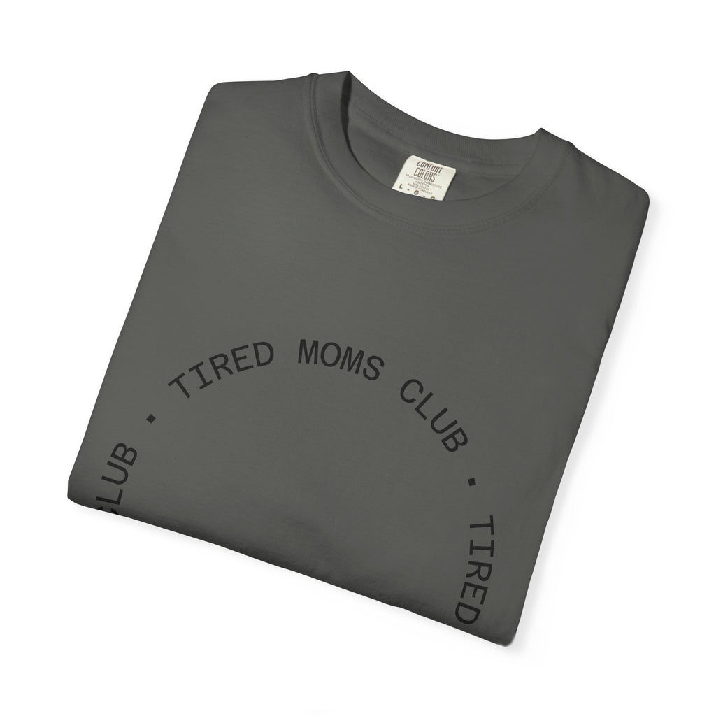 T-shirt — "Tired Moms Club" Minimal Circle Graphic