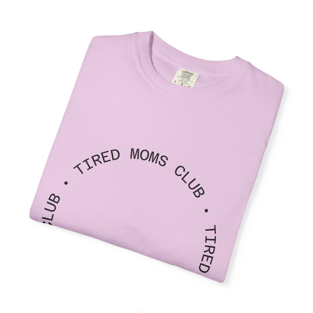 T-shirt — "Tired Moms Club" Minimal Circle Graphic