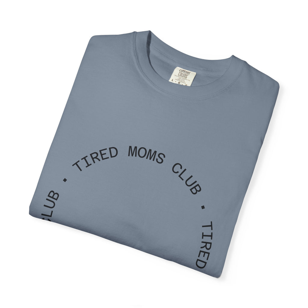 T-shirt — "Tired Moms Club" Minimal Circle Graphic