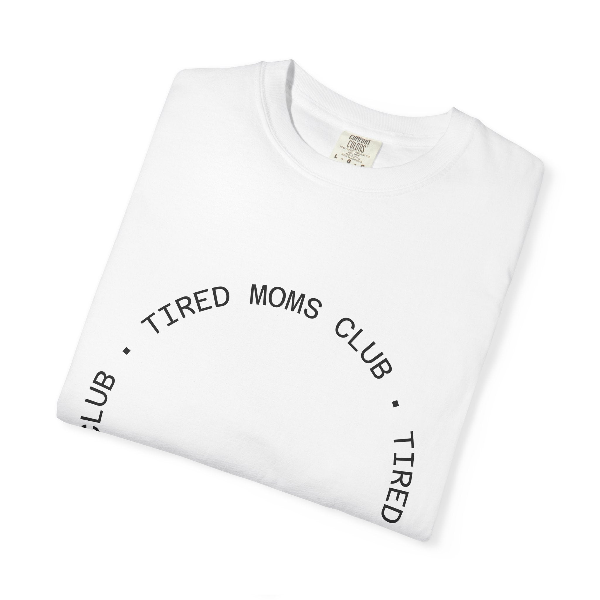 T-shirt — "Tired Moms Club" Minimal Circle Graphic