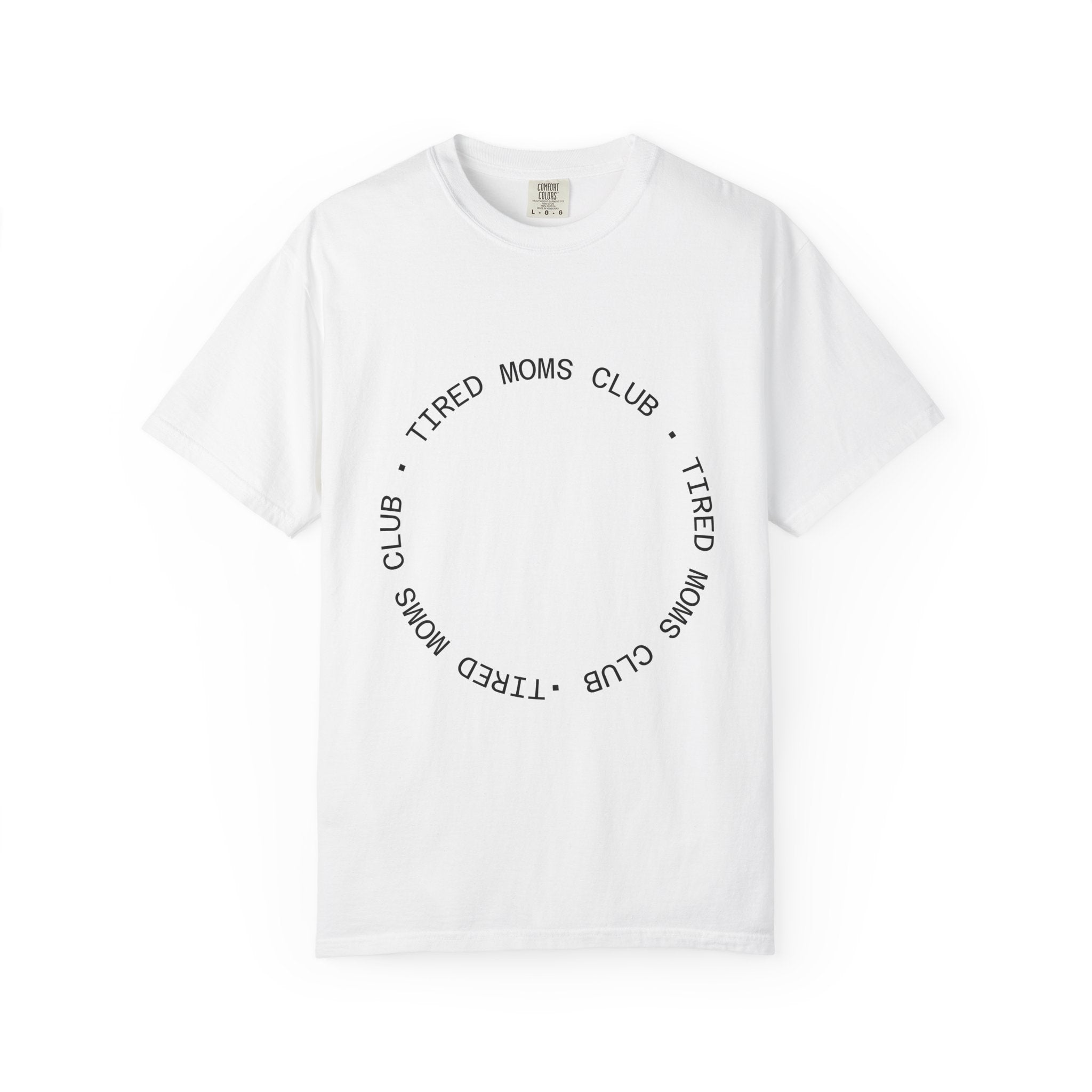 T-shirt — "Tired Moms Club" Minimal Circle Graphic